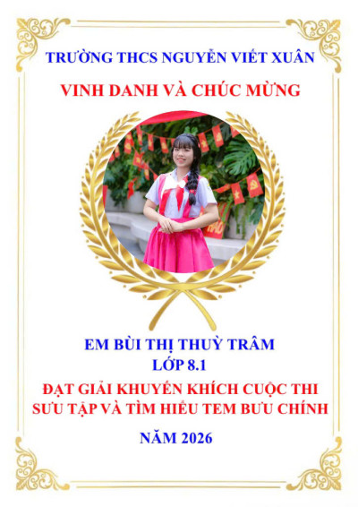 Trường THCS Nguyễn Viết Xuân chúc mừng em Bùi Thị Thuỳ Trâm đạt giải khuyến khích cuộc thi Sưu tập và tìm hiểu tem bưu chính năm 2026